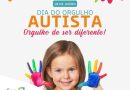 Dia do Orgulho Autista: Informar, Incluir, Respeitar